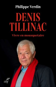 Denis Tillinac. Vivre en mousquetaire - Verdin Philippe