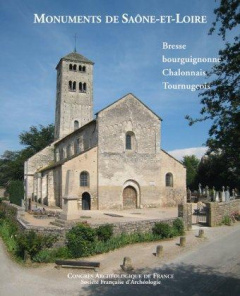 Monuments de Saône-et-Loire. Bresse bourguignonne, Chalonnais, Tournugeois - Vergnolle Eliane