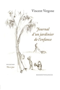 Journal d'un jardinier de l'enfance - Vergone Vincent