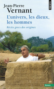 L'univers, les dieux, les hommes. Récits grecs des origines - Vernant Jean-Pierre