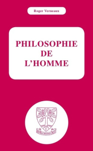 Philosophie de l'homme - Verneaux Roger