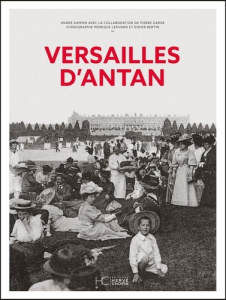Versailles d'Antan - Damien André ; Garde Pierre