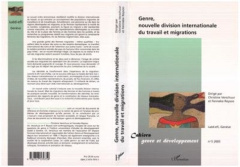 Cahiers genre et développement N° 5 : Genre, nouvelle division internationale du travail et migratio - Verschuur Christine ; Reysoo Fenneke