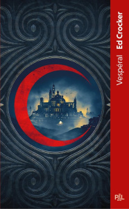 Vespéral. Les terres éternelles Tome 1 - Crocker Ed