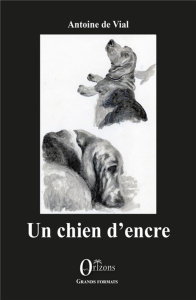 Un chien d'encre - Vial Antoine de ; Ware Ellis A