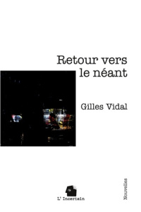 Retour vers neant. Nouvelles - Vidal Gilles