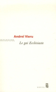 Le gai ecclésiaste. Regards sur l'art - Vieru Andreï