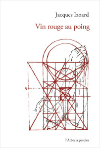Vin rouge poing - Izoard Jacques