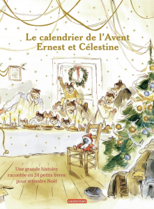 Ernest et Célestine : Le calendrier de l'avent. Une grande histoire racontée en 24 petits livres pou - Vincent Gabrielle ; Husson-Ollagnier Fanny
