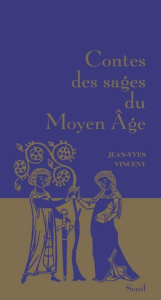 Contes des sages du Moyen Age - Vincent Jean-Yves