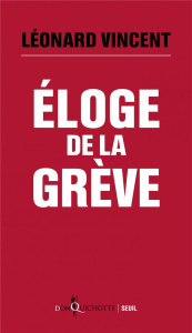 Eloge de la grève - Vincent Léonard