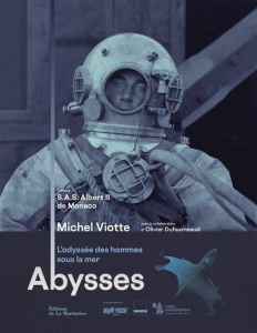 Abysses. L'odyssée des hommes sous la mer - Viotte Michel ; Dufourneaud Olivier