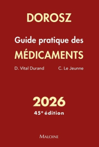 DOROSZ GUIDE PRATIQUE DES MEDICAMENTS 2026, 45E ED. - VITAL DURAND