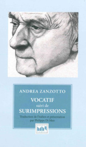 Vocatif suivi de Surimpressions. Edition bilingue français-italien - Zanzotto Andrea ; Di Meo Philippe