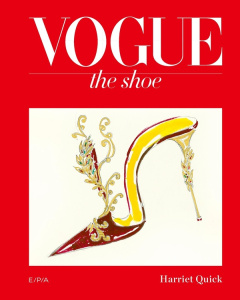 Vogue the shoe - Quick Harriet ; Shulman Alexandra ; Estèves Anne-L