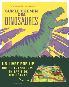 Sur le chemin des dinosaures - Voinchet Tony ; Bailly Simon ; Allain Ronan