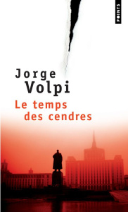 Le temps des cendres - Volpi Jorge ; Iaculli Gabriel