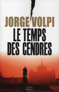Le temps des cendres - Volpi Jorge ; Iaculli Gabriel