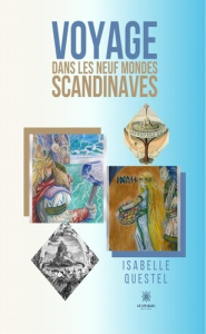 Voyage dans les neuf mondes scandinaves - Questel Isabelle