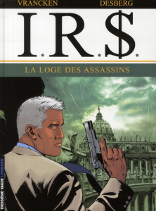 I.R.$ Tome 10 : La loge des assassins - Vrancken Bernard ; Desberg Stephen