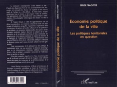 Économie politique de la ville. Les politiques territoriales en question - Wachter Serge
