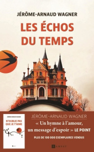 Les échos du temps - Wagner Jérôme-Arnaud