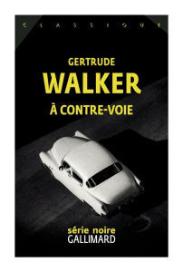 A contre-voie - Walker Gertrude ; Tadié Benoît ; Papy Jacques