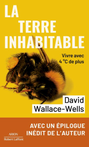 La Terre inhabitable. Vivre avec 4 °C de plus - Wallace-Wells David ; Leclère Cécile