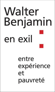Walter Benjamin en exil. Entre expérience et pauvreté - David Christophe ; Perrier Florent