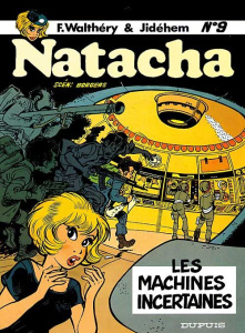 Natacha Tome 9 : Les machines incertaines - Walthéry ; Jidéhem