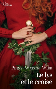 Croisades Tome 1 : Le Lys et le croisé - Watson Webb Penny
