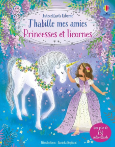 Princesses et licornes. Avec plus de 250 autocollants - Watt Fiona ; Dogliani Daniela ; Duran Véronique