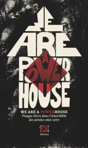 We are a powerhouse. Visages noirs dans l'Amérikkke des années 1960-70, Edition bilingue français-an - Jarfer Laurent