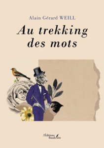 Au trekking des mots - Weill Alain Gérard