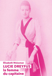 Lucie Dreyfus - La femme du capitaine - Weissman Elisabeth