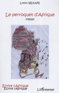 Le perroquet d'Afrique - Wekape Lottin