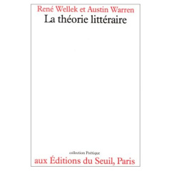 La théorie littéraire - Wellek René ; Warren Austin ; Audigier Jean-Pierre