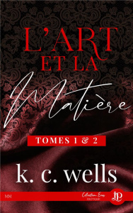 L'art et la matiére #1 et #2 - Wells K.C.