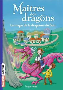 Maîtres des dragons Tome 16 : La magie de la dragonne du Son - West Tracey ; Loveridge Matt ; Rubio-Barreau Vanes