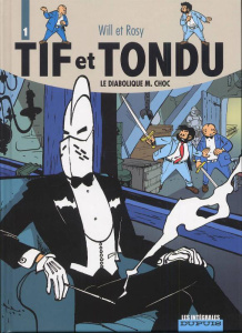 Tif et Tondu Tome 1 : Le diabolique M.Choc. La Main Blanche ; Le retour de Choc ; Passez muscade - WILL/ROSY