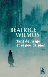 Tant de neige et si peu de pain - Wilmos Béatrice