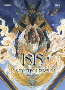 Isis, les mystères dévoilés Tome 1 : Celle qui a été - WINONA/EMKA