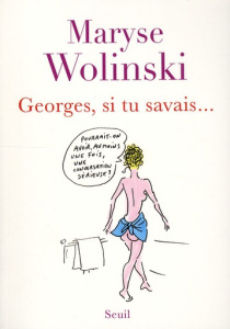 Georges, si tu savais... - Wolinski Maryse