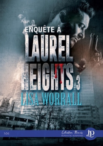 Enquête à Laurel Heights Tome 3 - Worrall Lisa