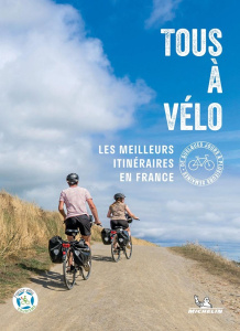 Tous à vélo. Les meilleurs itinéraires en France, de quelques jours à plusieurs semaines - Payelle Hélène