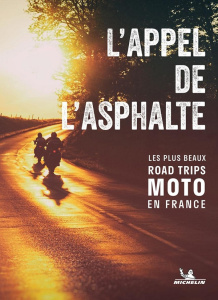 L'appel de l'asphalte. Les plus beaux road trips moto en France - Payelle Hélène