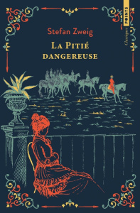 La pitié dangereuse. Ou L'Impatience du coeur - Zweig Stefan ; Hella Alzir