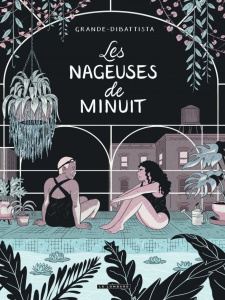 Les nageuses de minuit - Grande Valentine ; Dibattista Francesco ; Migliacc