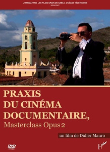 Praxis du cinema documentaire masterclass opus 2 - Mauro Didier