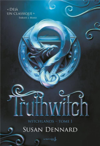 The Witchlands Tome 1 : Truthwitch - Dennard Susan ; Marchon Ombeline